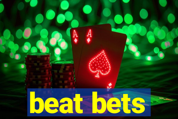 beat bets